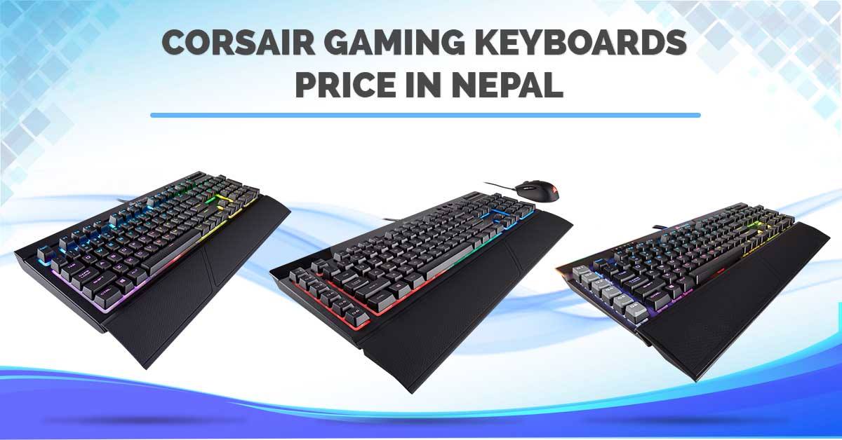 Corsair Gaming Keyboards Available in Nepal with Latest Prices