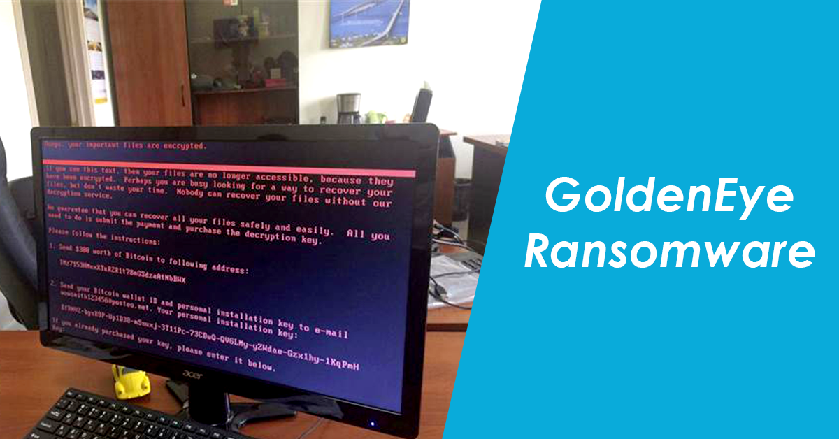 Global Companies Hit by New GoldenEye Ransomware Attack