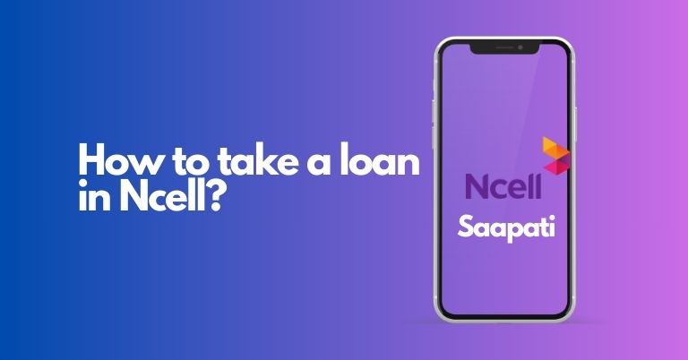 Accessing Quick Financial Support Through Ncell and Ncell Saapati Services