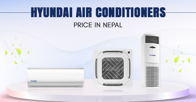Hyundai Air Conditioner Models and Prices in Nepal for 2026