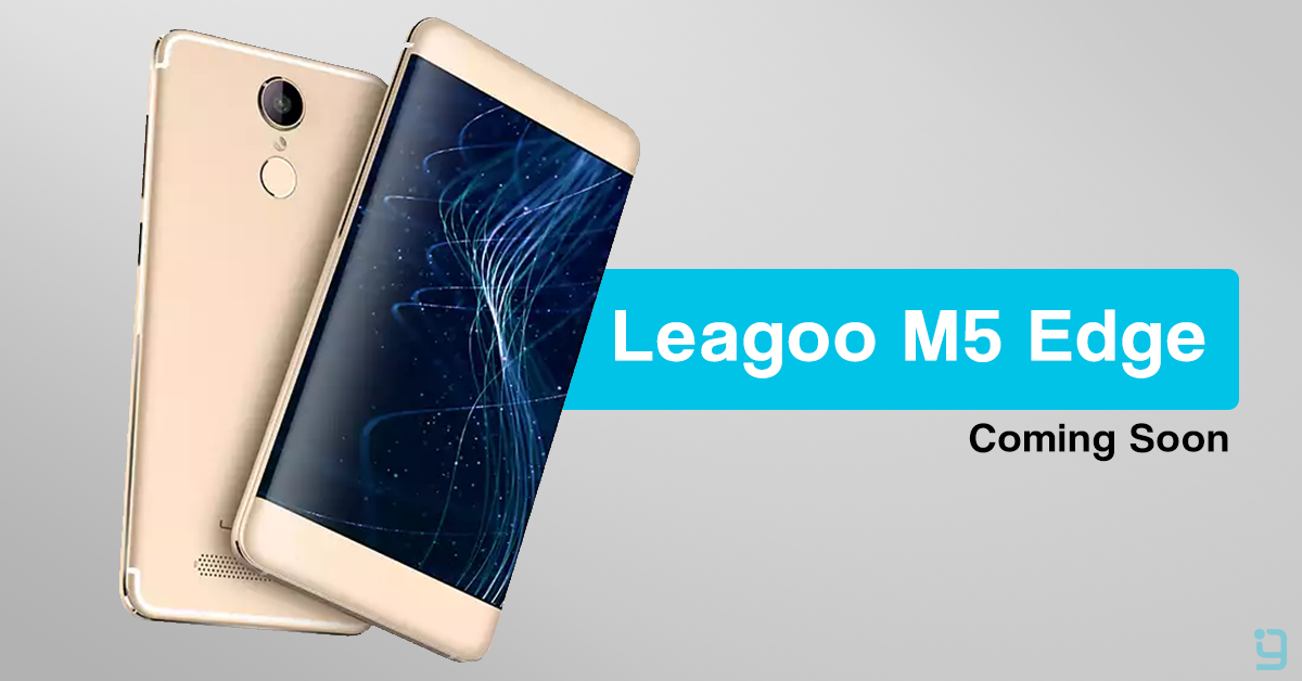 Leagoo M5 Edge Expected to Arrive in Nepal Soon